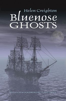 Bluenose Ghosts by Helen Creighton, Clary Croft