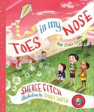 Toes in My Nose And Other Poems by Sheree Fitch