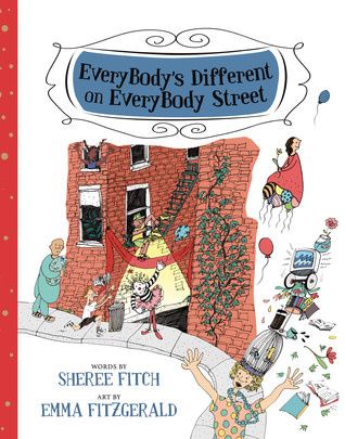 EveryBody's Different on EveryBody Street by Sheree Fitch,  Emma FitzGerald