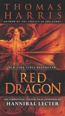 Red Dragon (Hannibal Lecter #1) by Thomas Harris