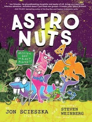 AstroNuts Mission One: The Plant Planet (AstroNuts #1) by Jon Scieszka, Steven Weinberg
