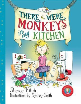 There Were Monkeys in My Kitchen by Sheree Fitch