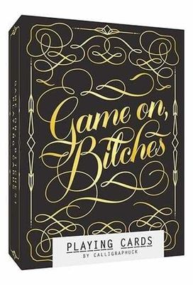 Game On, Bitches Playing Cards by Calligraphuck