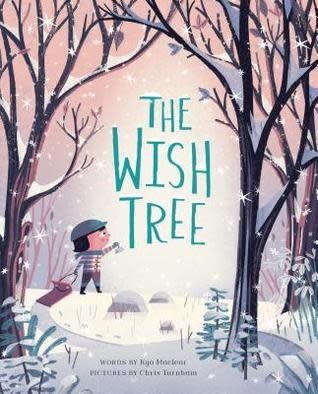 The Wish Tree by Kyo Maclear,  Chris Turnham
