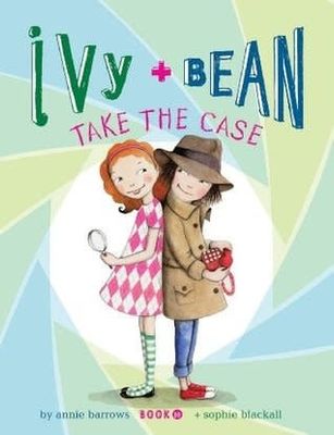 Take the Case (Ivy &amp; Bean #10) by Annie Barrows, Sophie Blackall