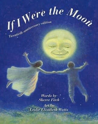If I Were the Moon: Twentieth - Anniversary Edition by Sheree Fitch