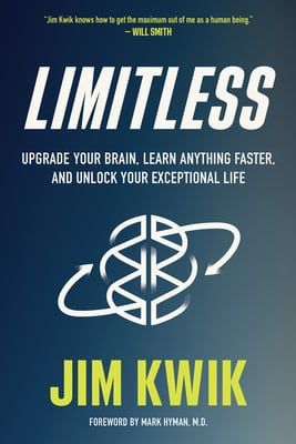 Limitless Expanded Ed.: Upgrade Your Brain, Learn Anything Faster, and Unlock Your Exceptional Life by Jim Kwik