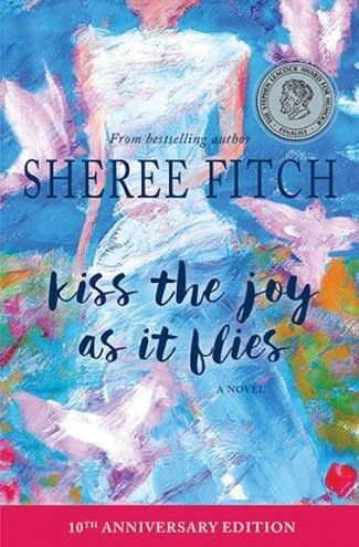 Kiss the Joy as it Flies: Tenth-Anniversary Edition by Sheree Fitch