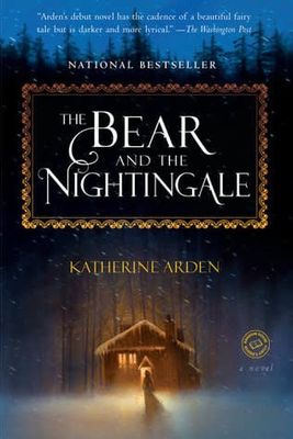 The Bear and the Nightingale (The Winternight Trilogy #1) by Katherine Arden