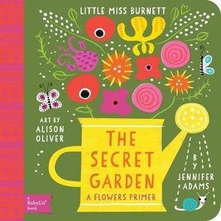 The Secret Garden: A BabyLit® Flowers Primer by Jennifer Adams,  Alison Oliver