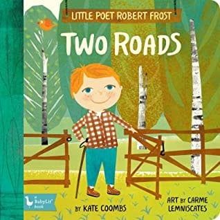 Little Poet Robert Frost: Two Roads by Kate Coombs,  Carme Lemniscates