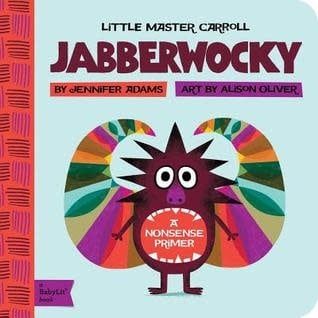 Jabberwocky: A BabyLit® Nonsense Primer by Jennifer Adams,  Alison Oliver