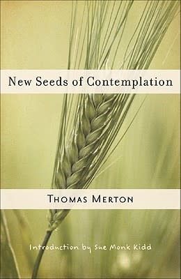 New Seeds of Contemplation by Thomas Merton