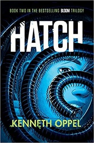 Hatch (Bloom #2) by Kenneth Oppel