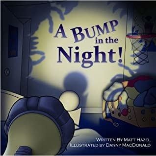 A Bump in the Night by Matt Hazel, Danny MacDonald