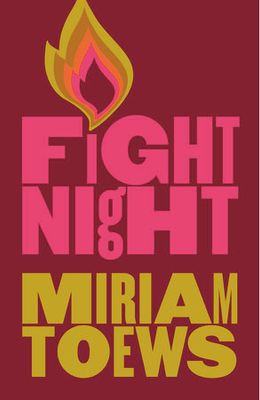 Fight Night by Miriam Toews