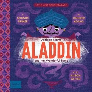 Aladdin and the Wonderful Lamp: A Babylit Sounds Primer by Jennifer Adams,  Alison Oliver