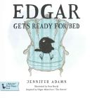 Edgar Gets Ready for Bed by Jennifer Adams by Ron Stucki, Edgar Allan Poe