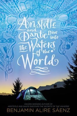 Aristotle and Dante Dive into the Waters of the World (Aristotle and Dante #2) by Benjamin Alire Sáenz