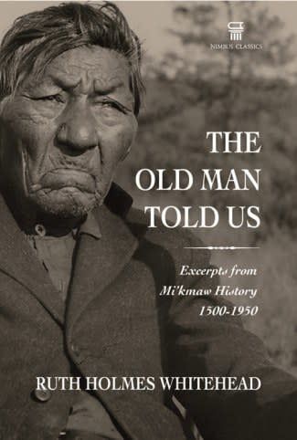 The Old Man Told Us (New Edition) by Ruth Holmes Whitehead