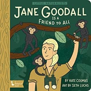 Little Naturalists: Jane Goodall Is a Friend to All by Kate Coombs,  Seth Lucas