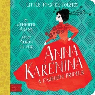 Anna Karenina: A BabyLit® Fashion Primer by Jennifer Adams,  Alison Oliver