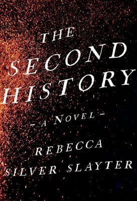 The Second History by Rebecca Silver Slayter