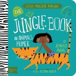 The Jungle Book: A BabyLit® Animals Primer by Jennifer Adams,  Alison Oliver