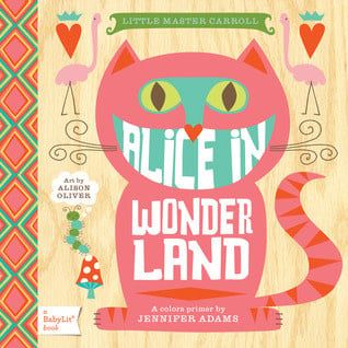 Alice in Wonderland: A BabyLit® Colors Primer by Jennifer Adams,  Alison Oliver