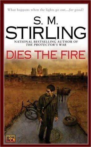 Dies the Fire (Emberverse #1) by S.M. Stirling
