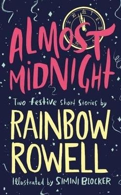 Almost Midnight: Two Festive Short Stories by Rainbow Rowell