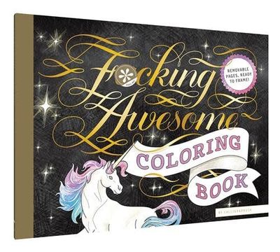 Fucking Awesome Coloring Book by Calligraphuck