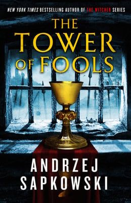 The Tower of Fools (Hussite Trilogy #1) by Andrzej Sapkowski,  David French