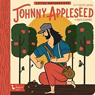 Little Naturalists Johnny Appleseed by Kate Coombs,  Seth Lucas