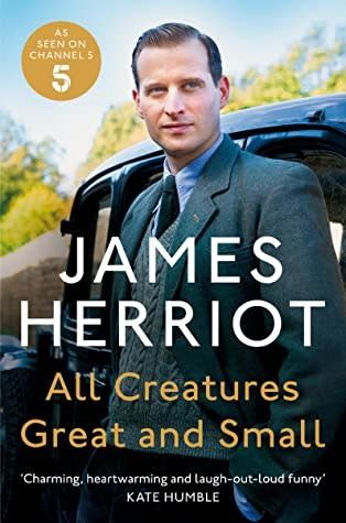 All Creatures Great and Small (All Creatures Great and Small #1-2) by James Herriot