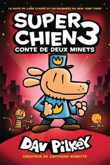 Conte de deux minets (Super Chien #3) De Dav Pilkey