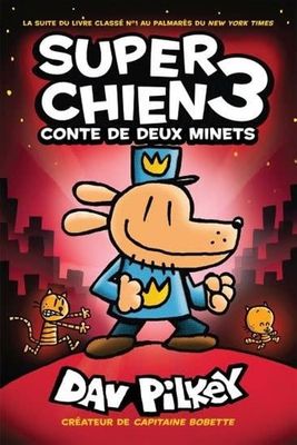 Conte de deux minets (Super Chien #3) De Dav Pilkey