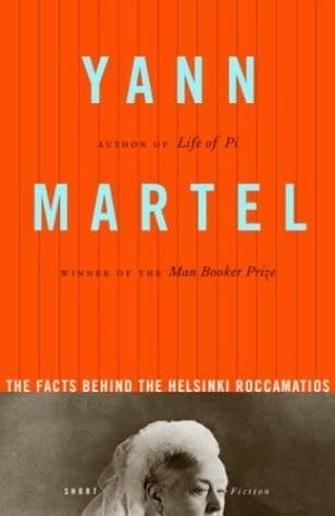 The Facts Behind the Helsinki Roccamatios by Yann Martel