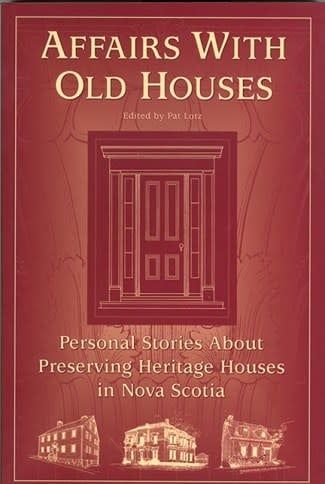 Affairs With Old Houses by Heritage Trust Of Nova Scotia, Pat Lotz