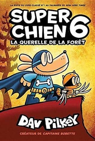 La Querelle de la Forêt (Super Chien #6) by Dav Pilkey