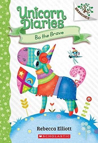 Bo the Brave: A Branches Book (Unicorn Diaries #3) by Rebecca Elliott