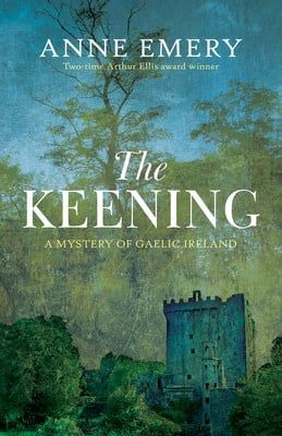 The Keening: A Mystery of Gaelic Ireland by Anne Emery