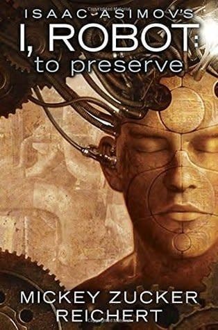 To Preserve (I, Robot (Reichert) #3) by Mickey Zucker Reichert