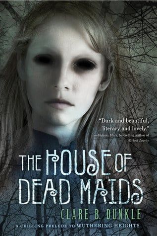 The House of Dead Maids by Clare B. Dunkle, Patrick Arrasmith