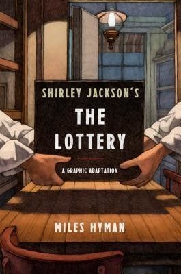 Shirley Jackson's the Lottery: The Authorized Graphic Adaptation by Miles Hyman, Shirley Jackson