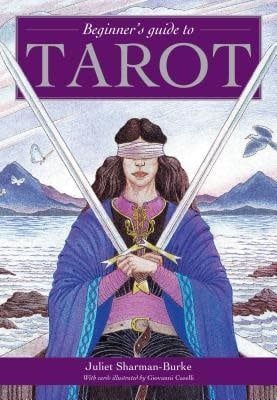 Beginner&#39;s Guide to Tarot by Juliet Sharman-Burke, Giovanni Caselli