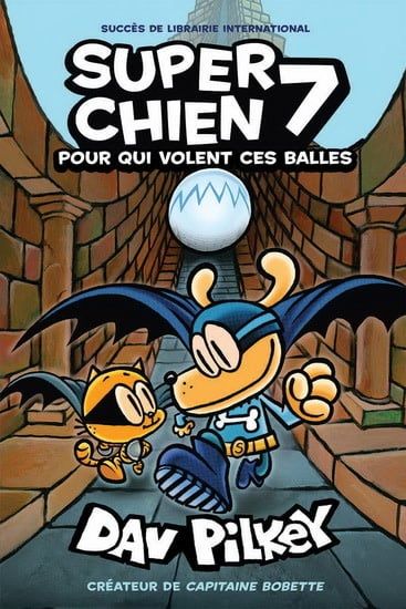 Pour qui volent ces balles (Super Chien #7) De Dav Pilkey
