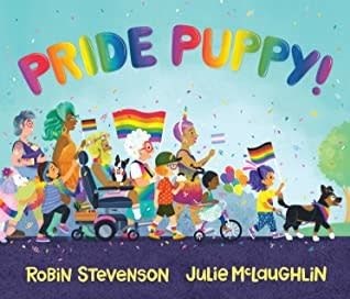 Pride Puppy! by Robin Stevenson,  Julie McLaughlin
