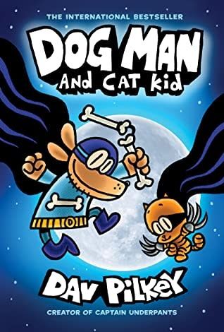 Dog Man and Cat Kid (Dog Man #4) by Dav Pilkey