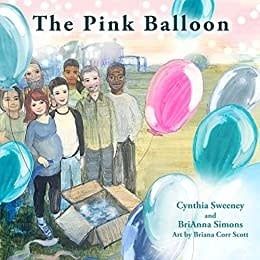 The Pink Balloon by Cynthia Sweeney, BriAnna Simons